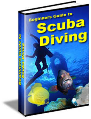 Product picture Beginners Guide to Scuba Diving!